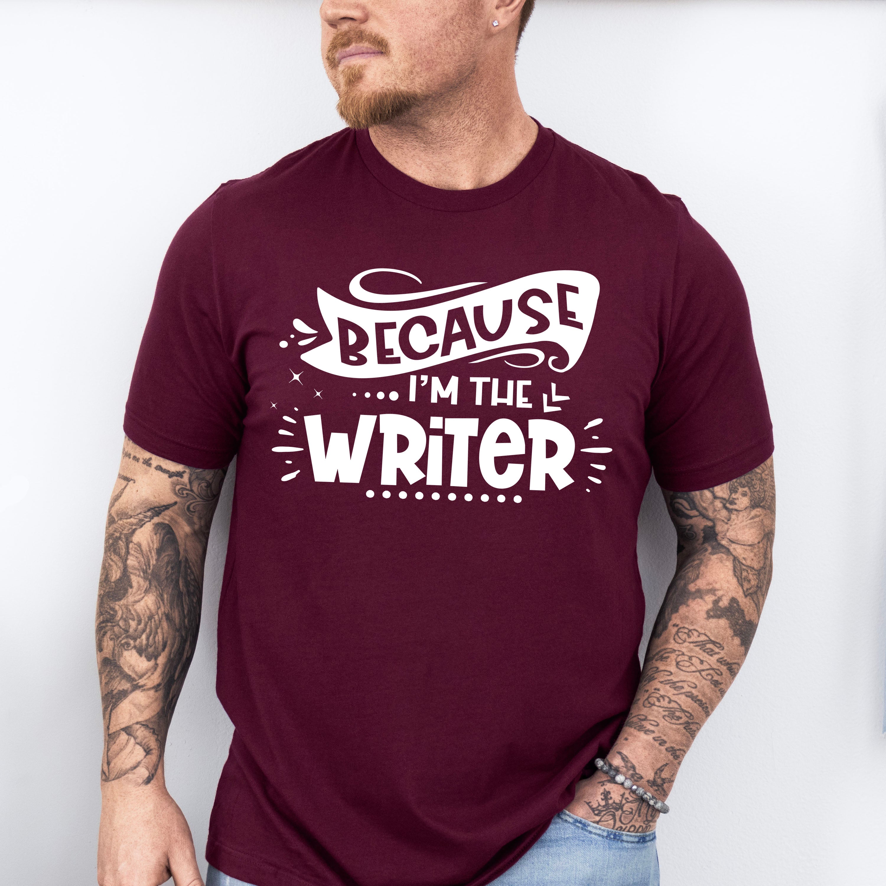 Because I'm The Writer - Writing Unisex Crewneck T-Shirt Sweatshirt Hoodie