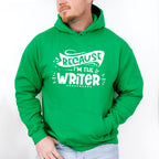 Because I'm The Writer - Writing Unisex Crewneck T-Shirt Sweatshirt Hoodie