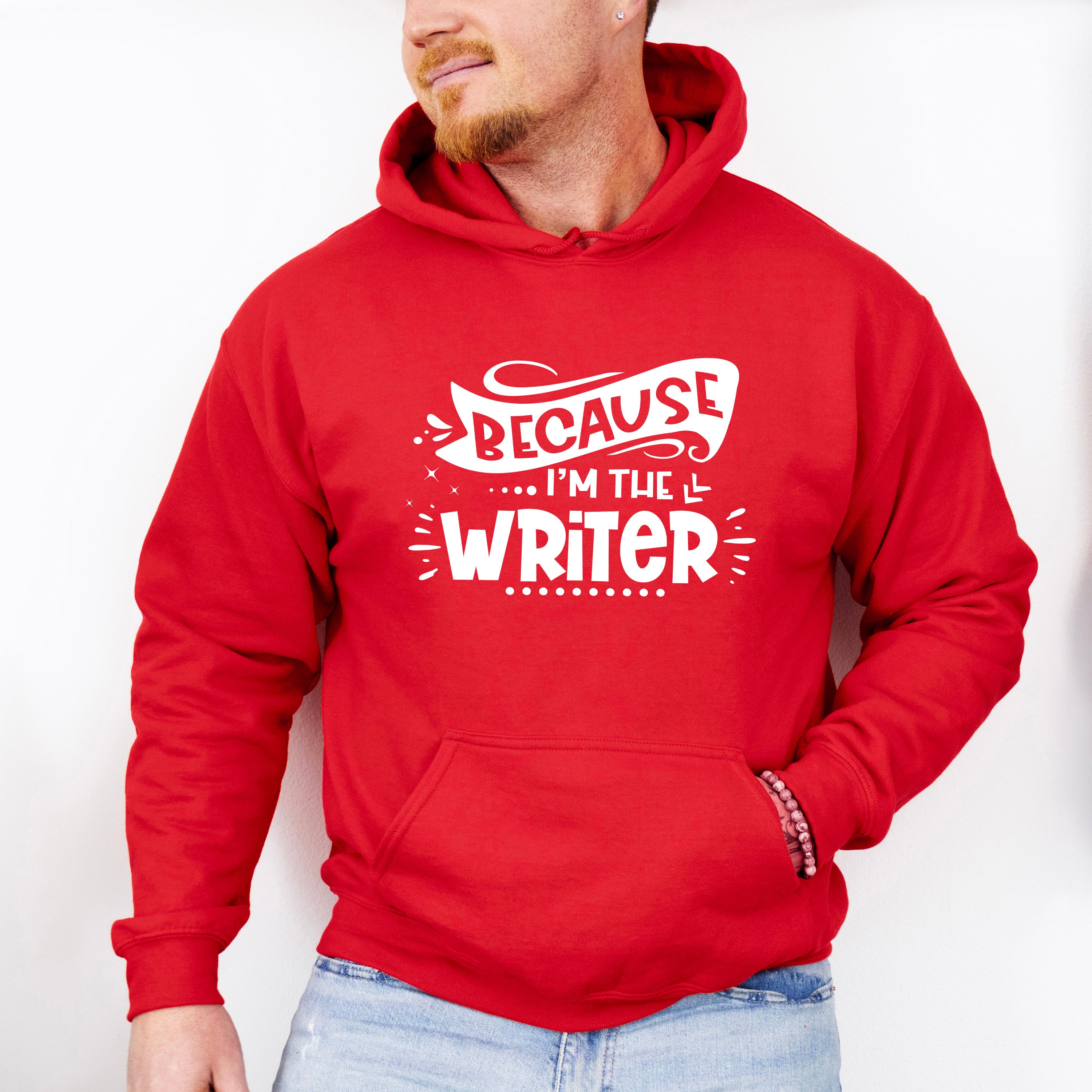 Because I'm The Writer - Writing Unisex Crewneck T-Shirt Sweatshirt Hoodie