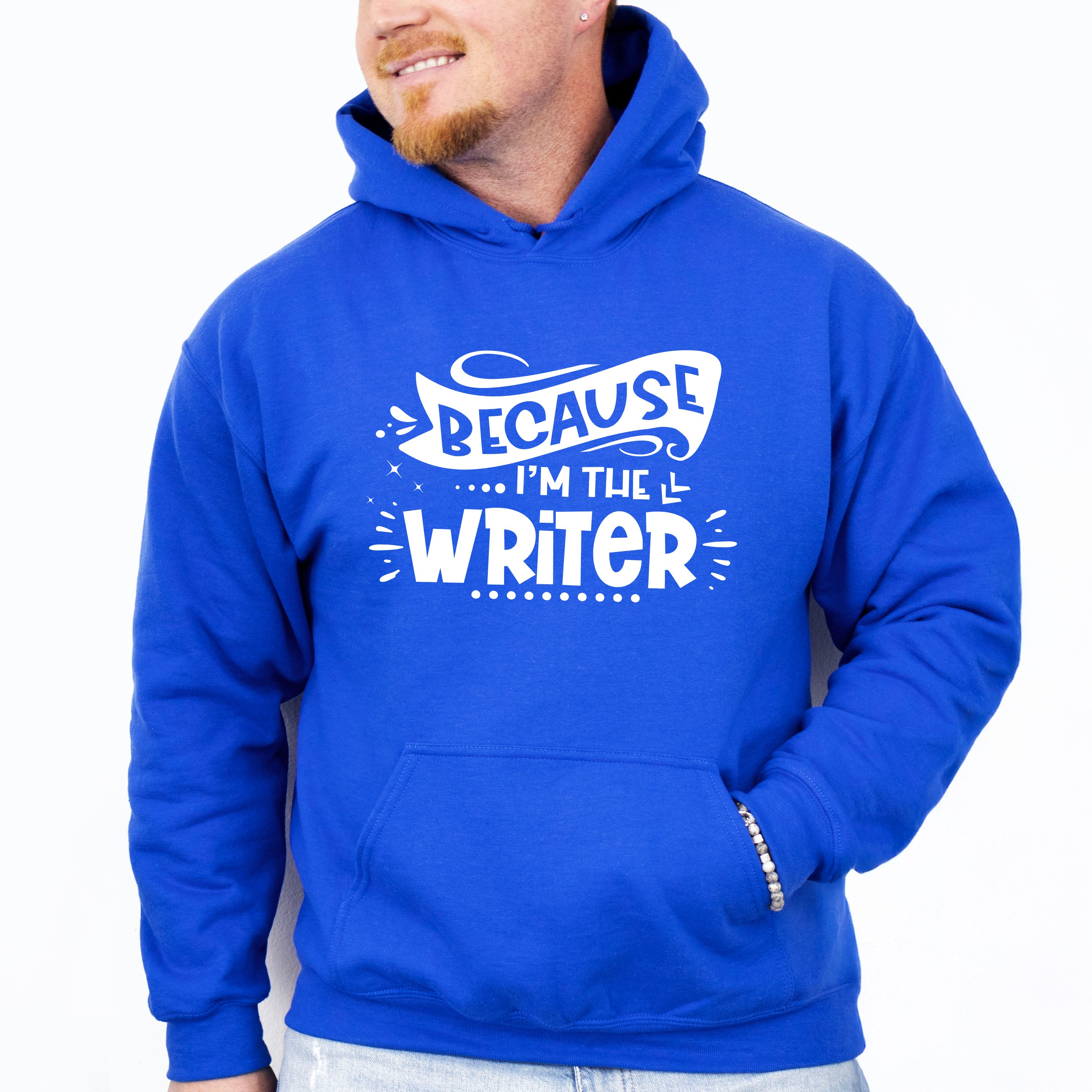 Because I'm The Writer - Writing Unisex Crewneck T-Shirt Sweatshirt Hoodie
