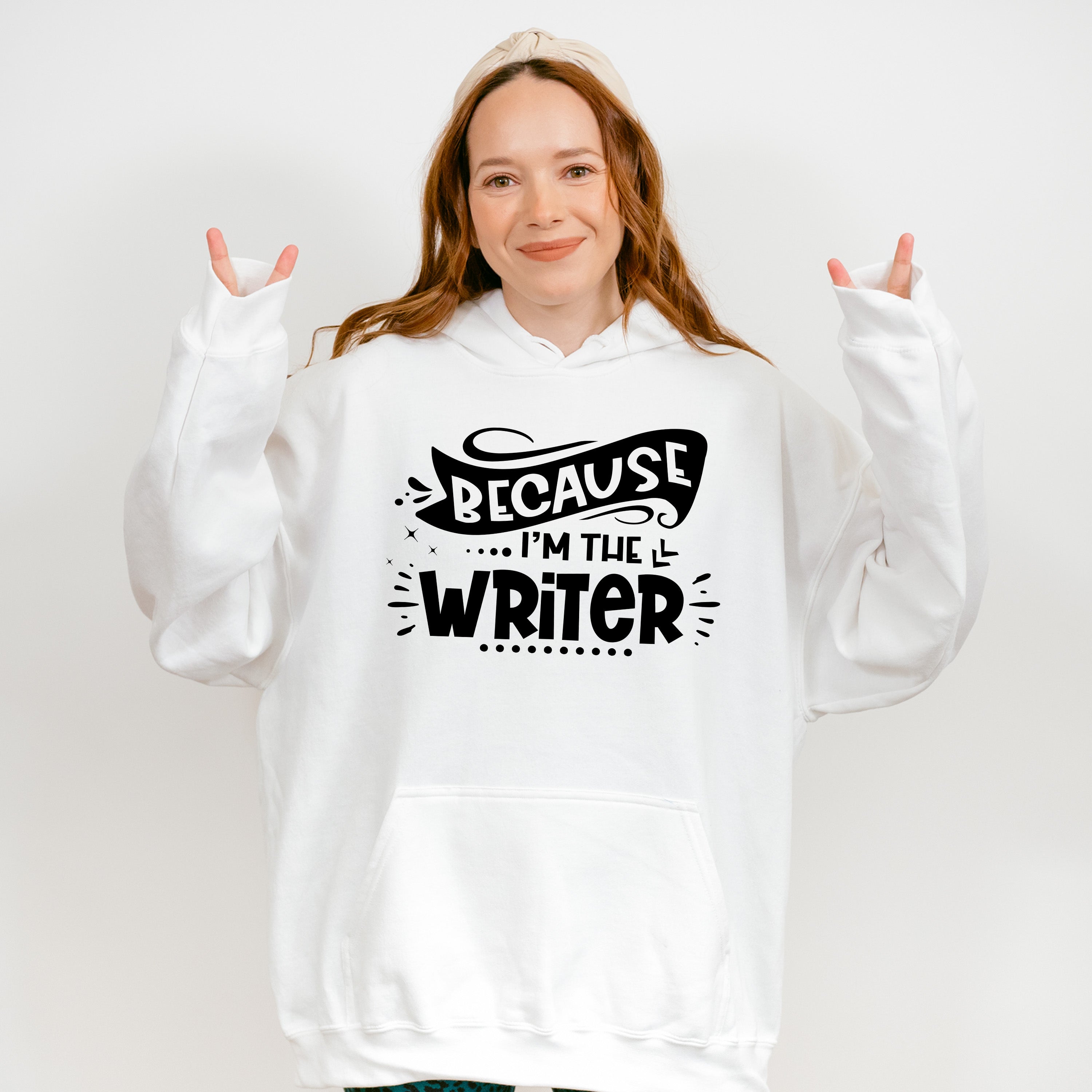 Because I'm The Writer - Writing Unisex Crewneck T-Shirt Sweatshirt Hoodie