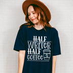 Half Writer Half Coffee - Writing Unisex Crewneck T-Shirt Sweatshirt Hoodie