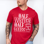 Half Writer Half Coffee - Writing Unisex Crewneck T-Shirt Sweatshirt Hoodie