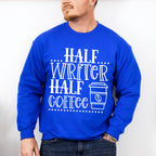Half Writer Half Coffee - Writing Unisex Crewneck T-Shirt Sweatshirt Hoodie
