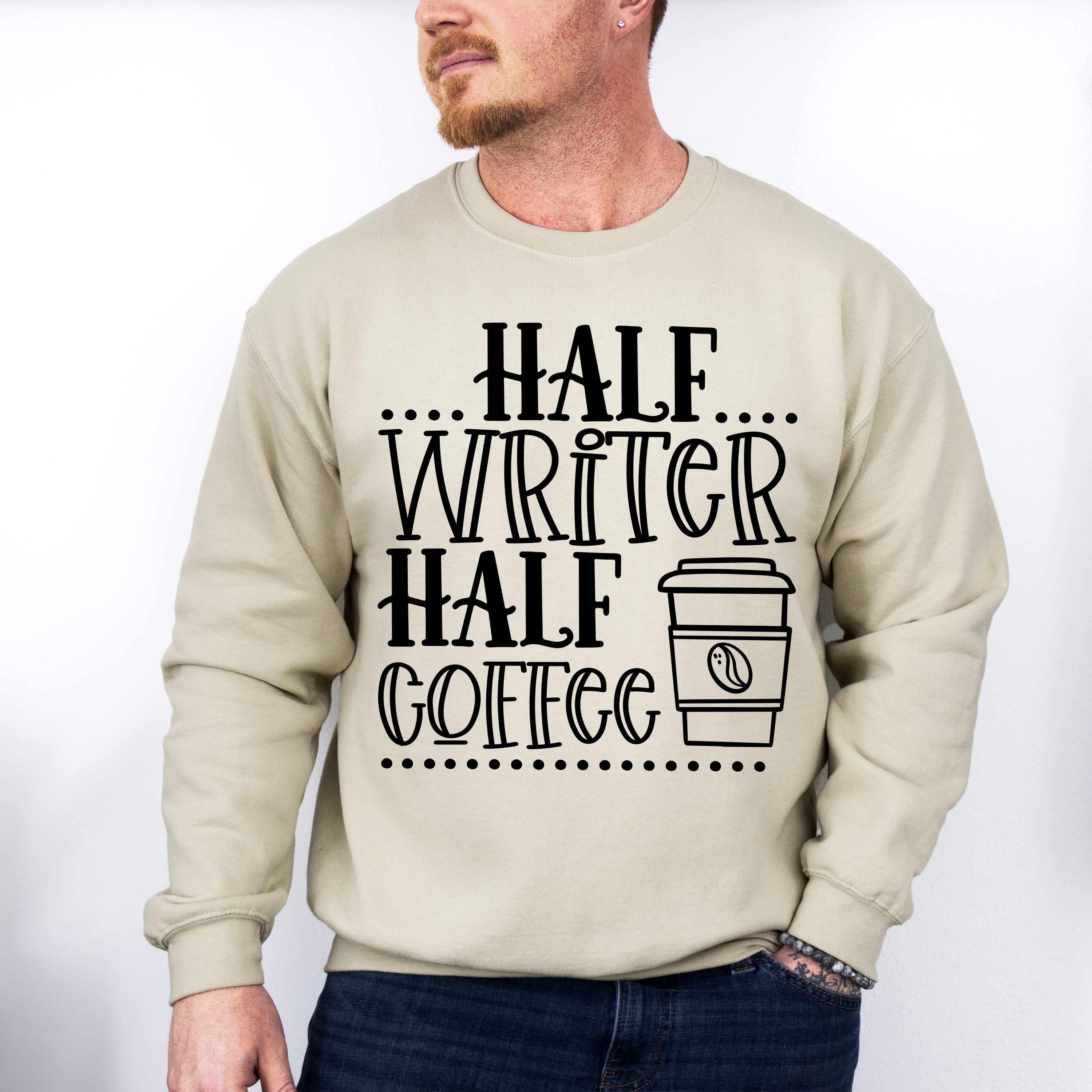Half Writer Half Coffee - Writing Unisex Crewneck T-Shirt Sweatshirt Hoodie