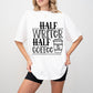 Half Writer Half Coffee - Writing Unisex Crewneck T-Shirt Sweatshirt Hoodie