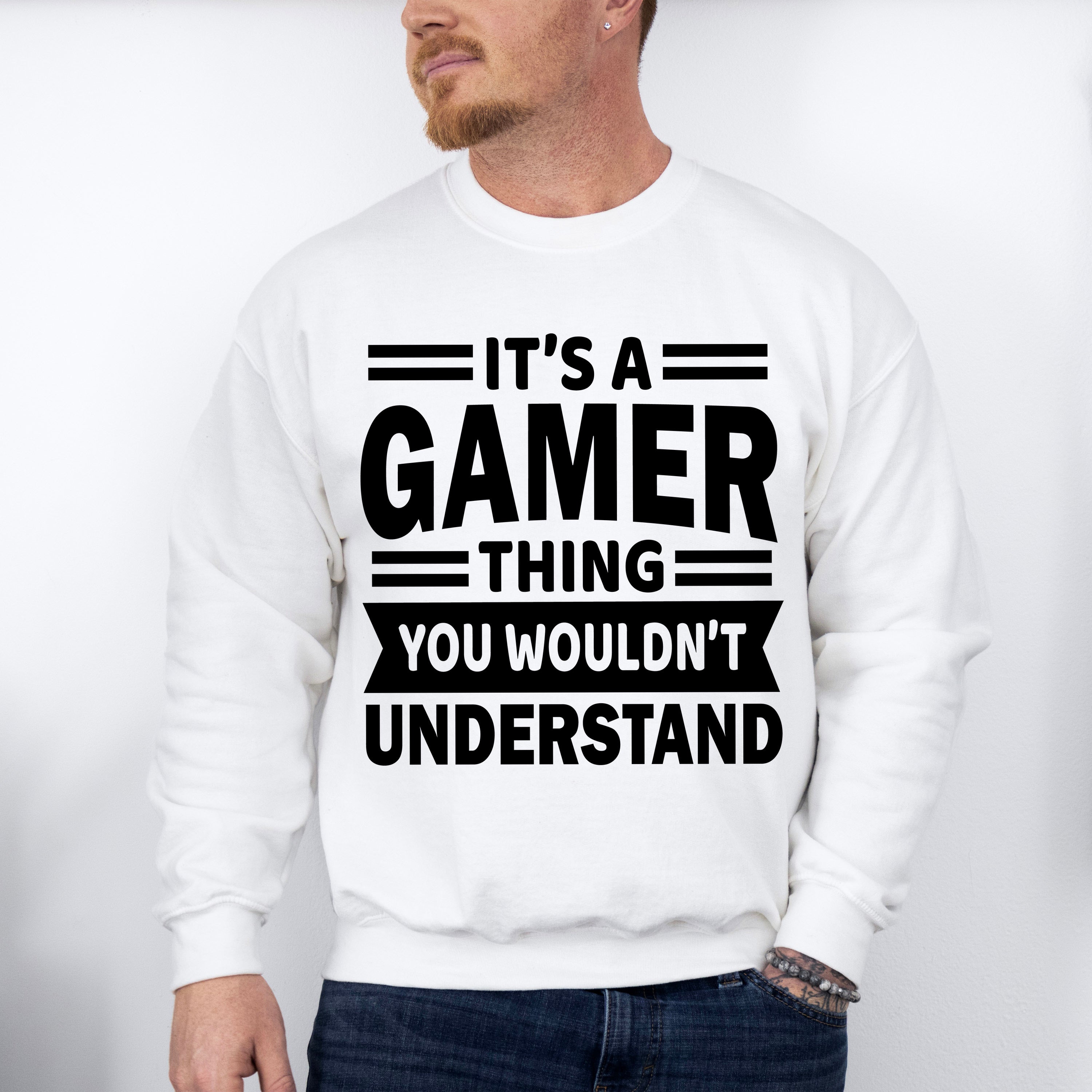 You Wouldn't Understand - Video Games Unisex Crewneck T-Shirt Sweatshirt Hoodie