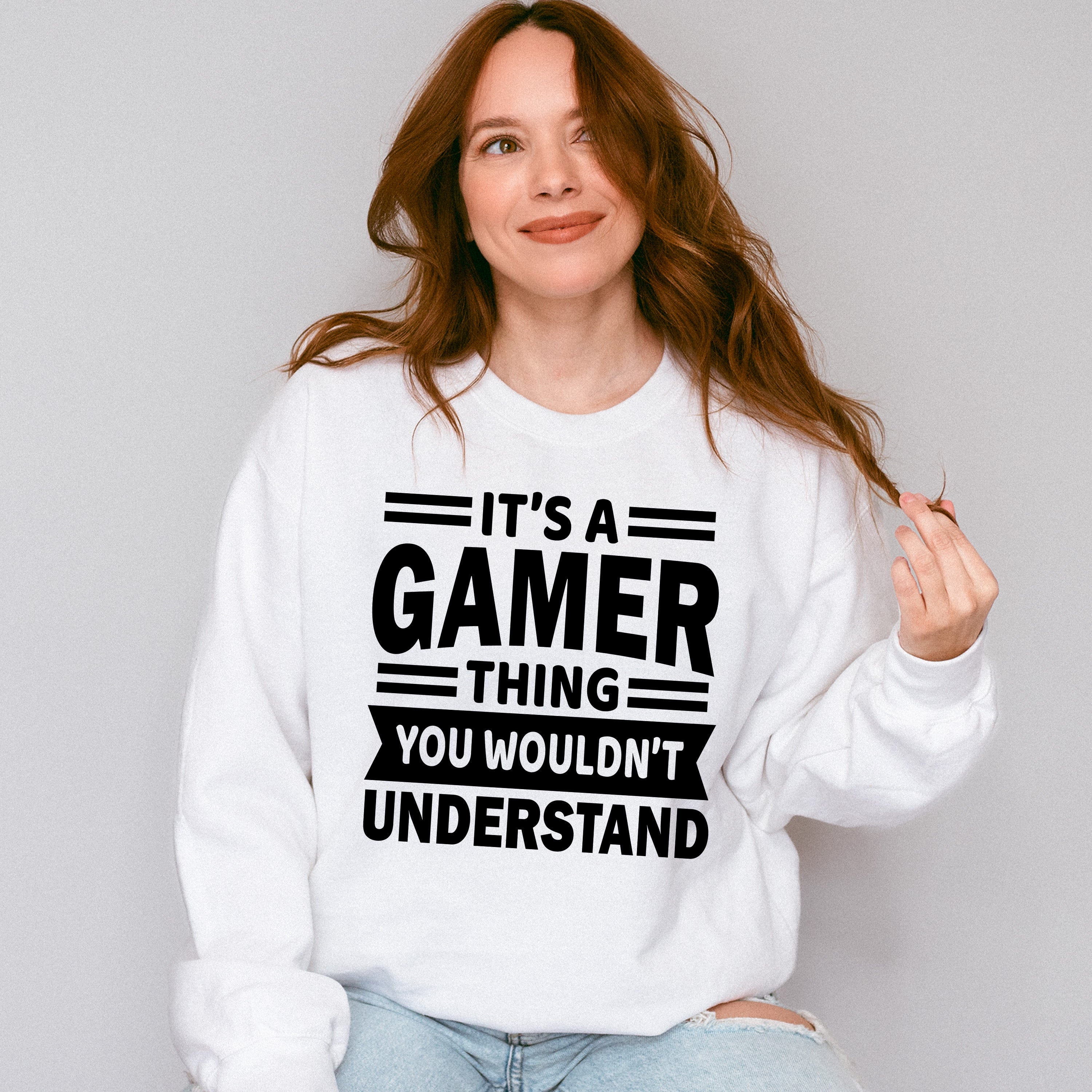 You Wouldn't Understand - Video Games Unisex Crewneck T-Shirt Sweatshirt Hoodie
