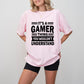 You Wouldn't Understand - Video Games Unisex Crewneck T-Shirt Sweatshirt Hoodie