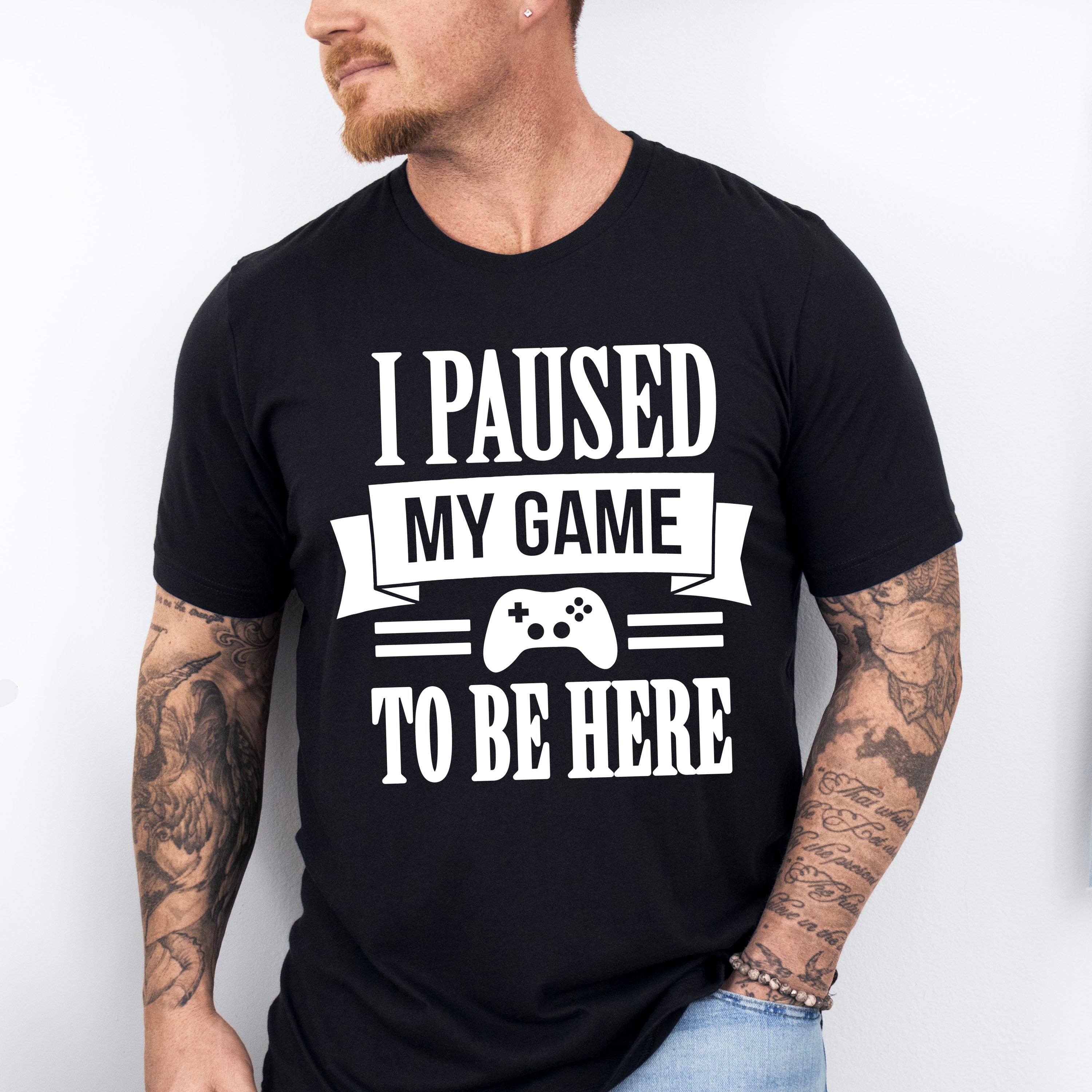 I Paused My Game - Video Games Unisex Crewneck T-Shirt Sweatshirt Hoodie