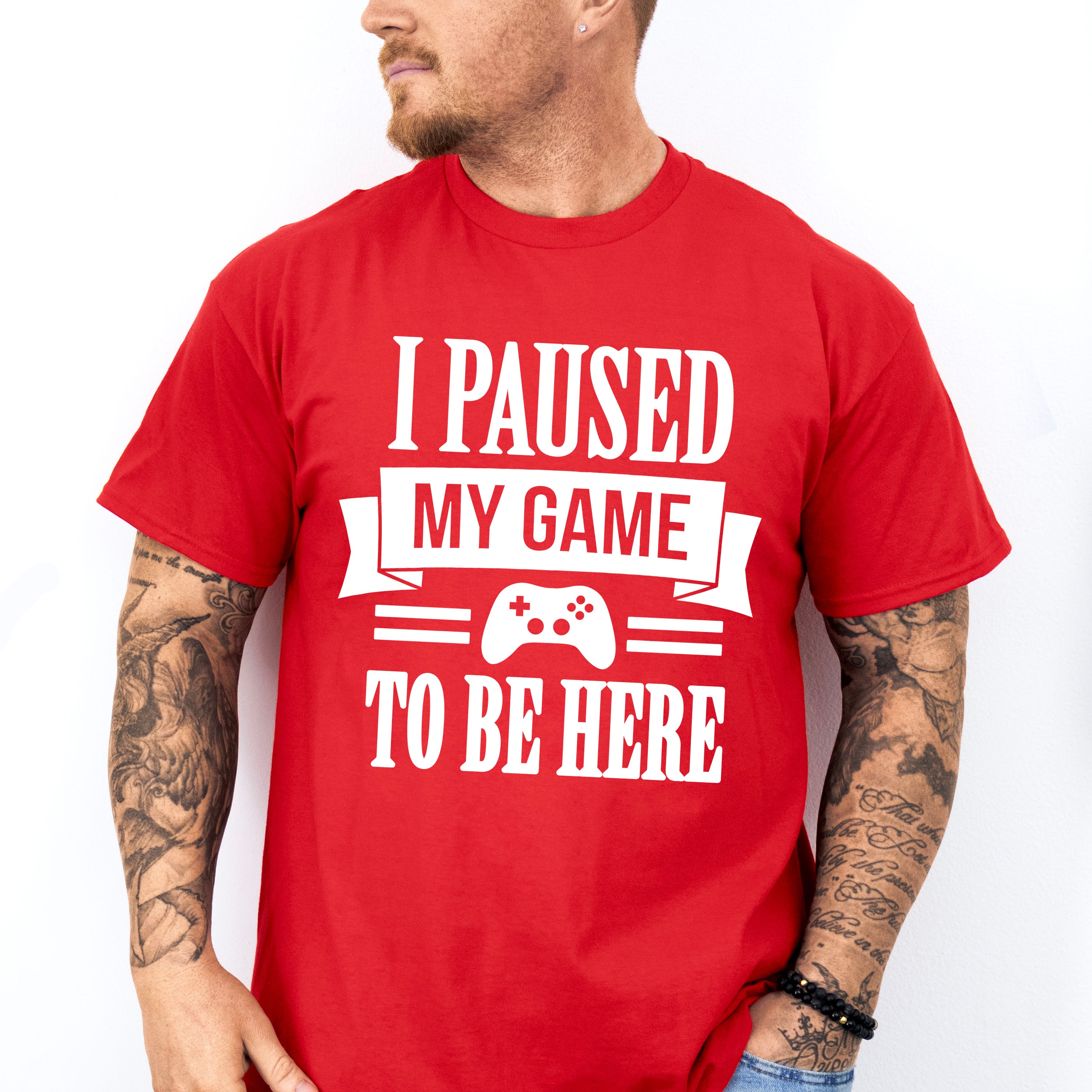 I Paused My Game - Video Games Unisex Crewneck T-Shirt Sweatshirt Hoodie