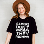 Gamers Don't Die - Video Games Unisex Crewneck T-Shirt Sweatshirt Hoodie