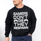 Gamers Don't Die - Video Games Unisex Crewneck T-Shirt Sweatshirt Hoodie