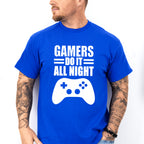 Gamers Do It All Night - Video Games Unisex Crewneck T-Shirt Sweatshirt Hoodie