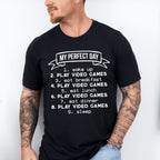 My Perfect Day - Video Games Unisex Crewneck T-Shirt Sweatshirt Hoodie
