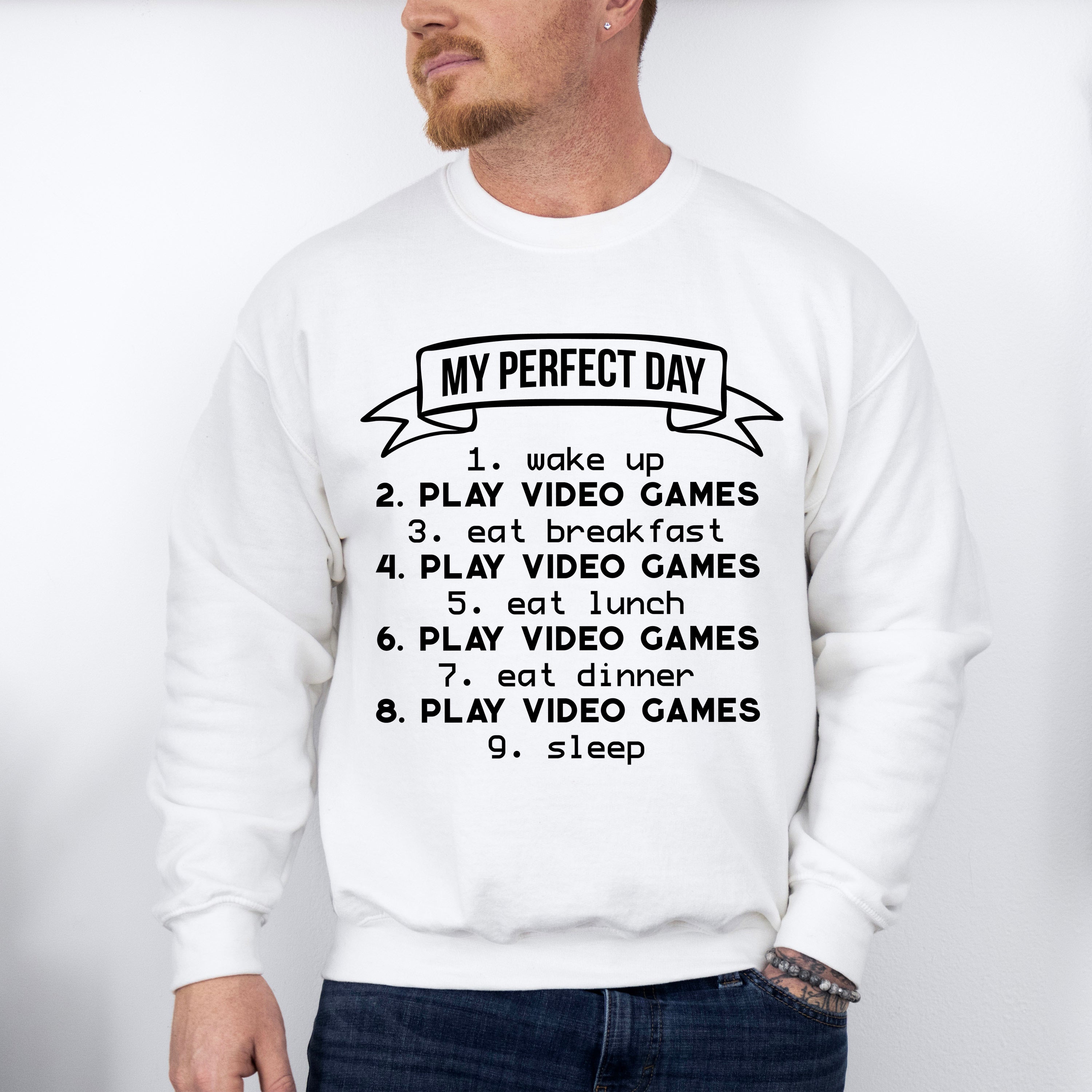 My Perfect Day - Video Games Unisex Crewneck T-Shirt Sweatshirt Hoodie