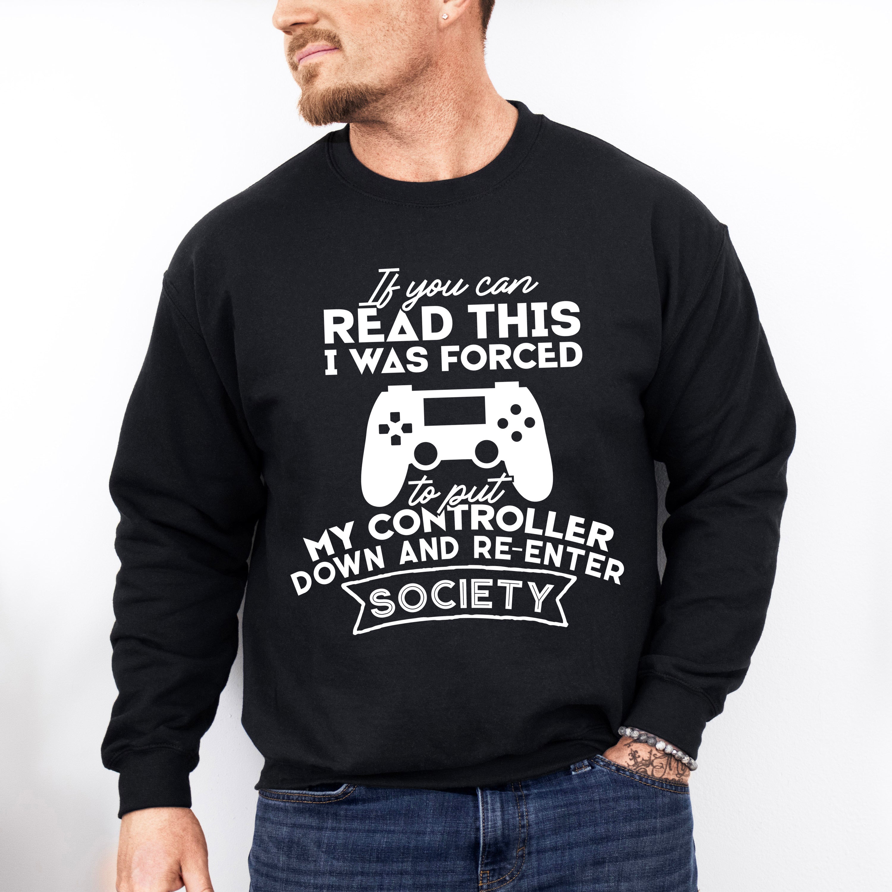 Forced To Put My Controller Down - Video Games Unisex Crewneck T-Shirt Sweatshirt Hoodie