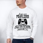 Forced To Put My Controller Down - Video Games Unisex Crewneck T-Shirt Sweatshirt Hoodie