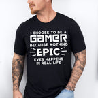 Nothing Epic Happens - Video Games Unisex Crewneck T-Shirt Sweatshirt Hoodie