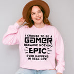 Nothing Epic Happens - Video Games Unisex Crewneck T-Shirt Sweatshirt Hoodie