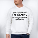Don't Bother Me - Video Games Unisex Crewneck T-Shirt Sweatshirt Hoodie