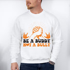 Be A Buddy Not A Bully Hand Design - Anti Bullying Unisex Crewneck T-Shirt Sweatshirt Hoodie