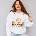 Be A Buddy Not A Bully Hand Design - Anti Bullying Unisex Crewneck T-Shirt Sweatshirt Hoodie