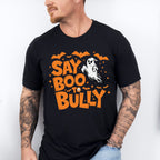 Say Boo To Bully - Anti Bullying Unisex Crewneck T-Shirt Sweatshirt Hoodie