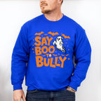 Say Boo To Bully - Anti Bullying Unisex Crewneck T-Shirt Sweatshirt Hoodie
