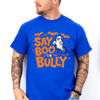 Say Boo To Bully - Anti Bullying Unisex Crewneck T-Shirt Sweatshirt Hoodie
