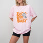 Say Boo To Bully - Anti Bullying Unisex Crewneck T-Shirt Sweatshirt Hoodie