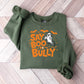 Say Boo To Bully - Anti Bullying Unisex Crewneck T-Shirt Sweatshirt Hoodie