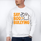 Say Boo To Bullying - Anti Bullying Unisex Crewneck T-Shirt Sweatshirt Hoodie