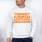 Choose Kindness Acceptance Inclusion - Anti Bullying Unisex Crewneck T-Shirt Sweatshirt Hoodie