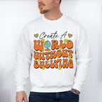 Create A World Without Bullying - Anti Bullying Unisex Crewneck T-Shirt Sweatshirt Hoodie