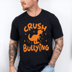 Crush Bullying Dinosaur Design - Anti Bullying Unisex Crewneck T-Shirt Sweatshirt Hoodie