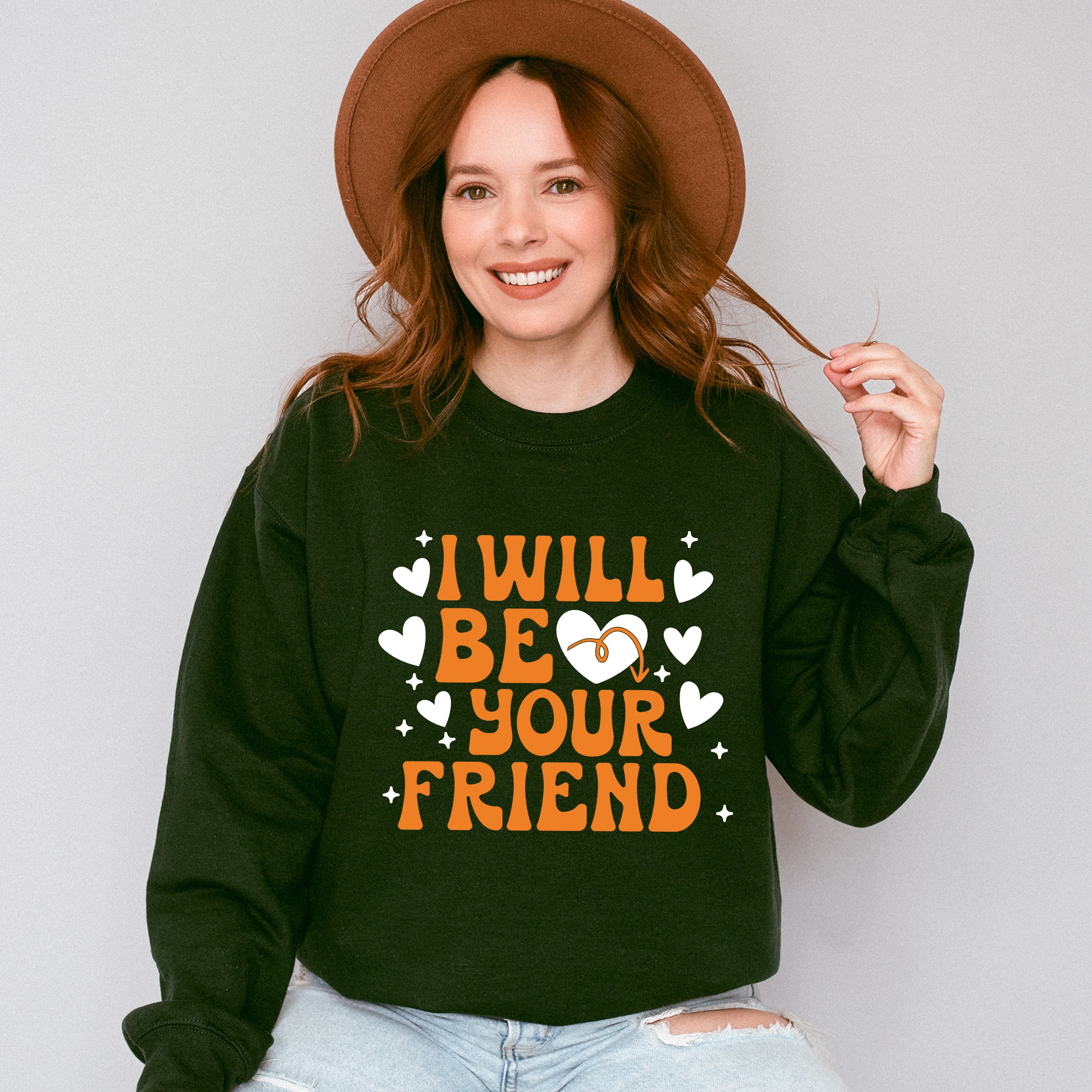 I Will Be Your Friend - Anti Bullying Unisex Crewneck T-Shirt Sweatshirt Hoodie