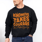 Kindness Takes Courage - Anti Bullying Unisex Crewneck T-Shirt Sweatshirt Hoodie