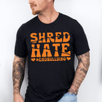 Shred Hate End Bullying - Anti Bullying Unisex Crewneck T-Shirt Sweatshirt Hoodie