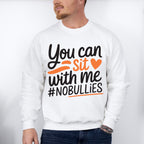 You Can Sit With Me - Anti Bullying Unisex Crewneck T-Shirt Sweatshirt Hoodie