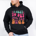 I Just Pet All The Dogs - Dogs Unisex Crewneck T-Shirt Sweatshirt Hoodie