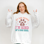 I'm Kind Of A Big Deal - Dogs Unisex Crewneck T-Shirt Sweatshirt Hoodie