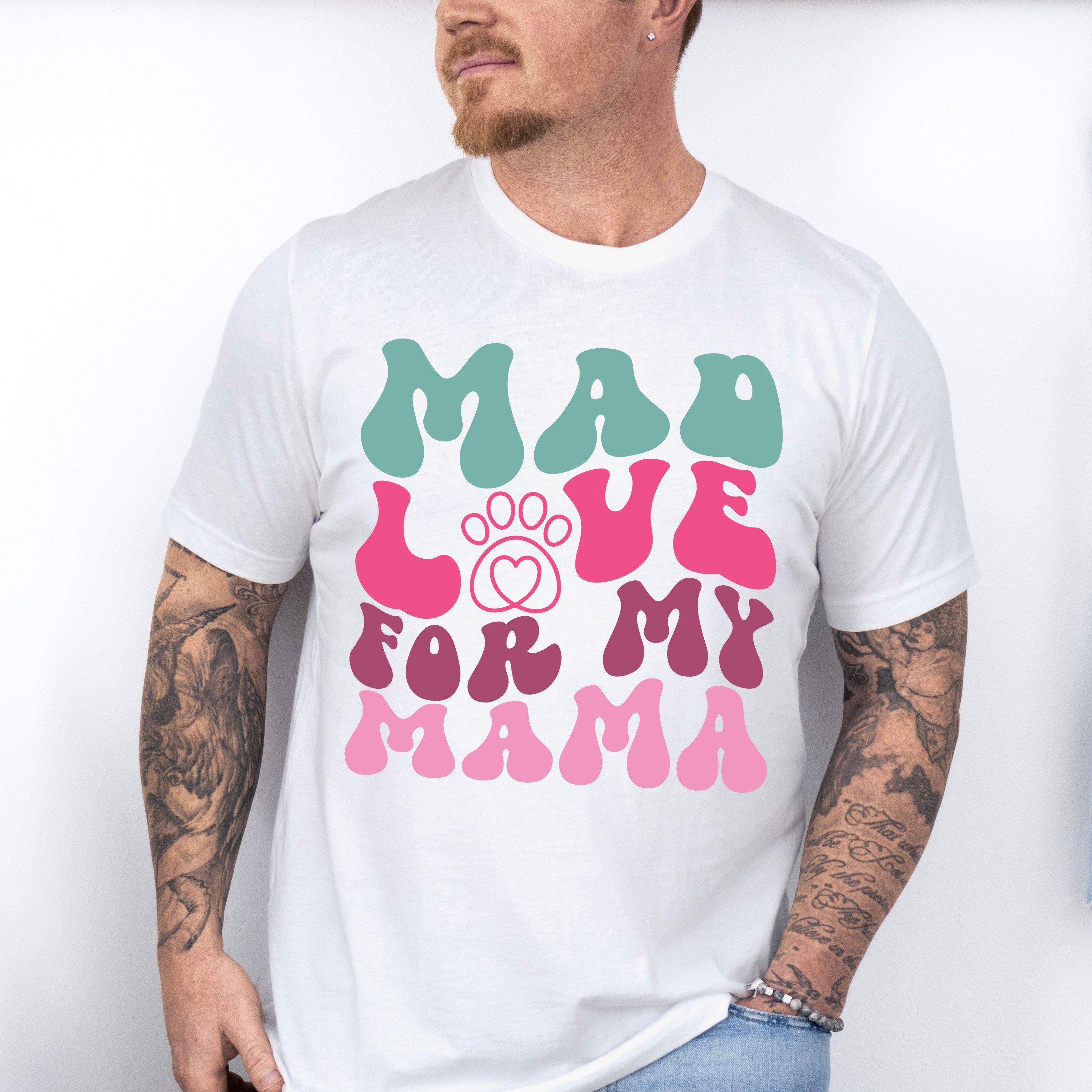 Mad Love For My Mama - Dogs Unisex Crewneck T-Shirt Sweatshirt Hoodie