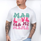 Mad Love For My Mama - Dogs Unisex Crewneck T-Shirt Sweatshirt Hoodie