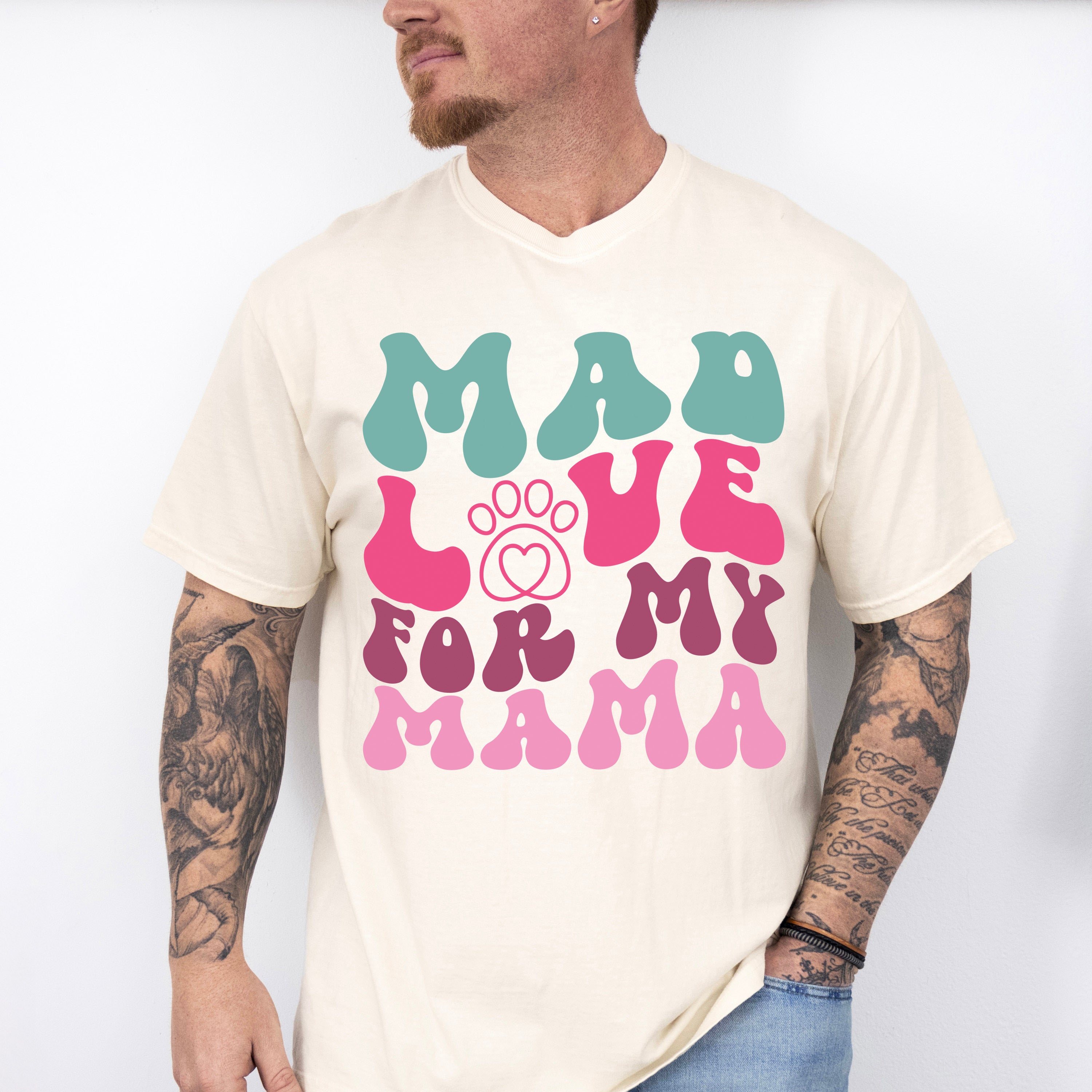 Mad Love For My Mama - Dogs Unisex Crewneck T-Shirt Sweatshirt Hoodie