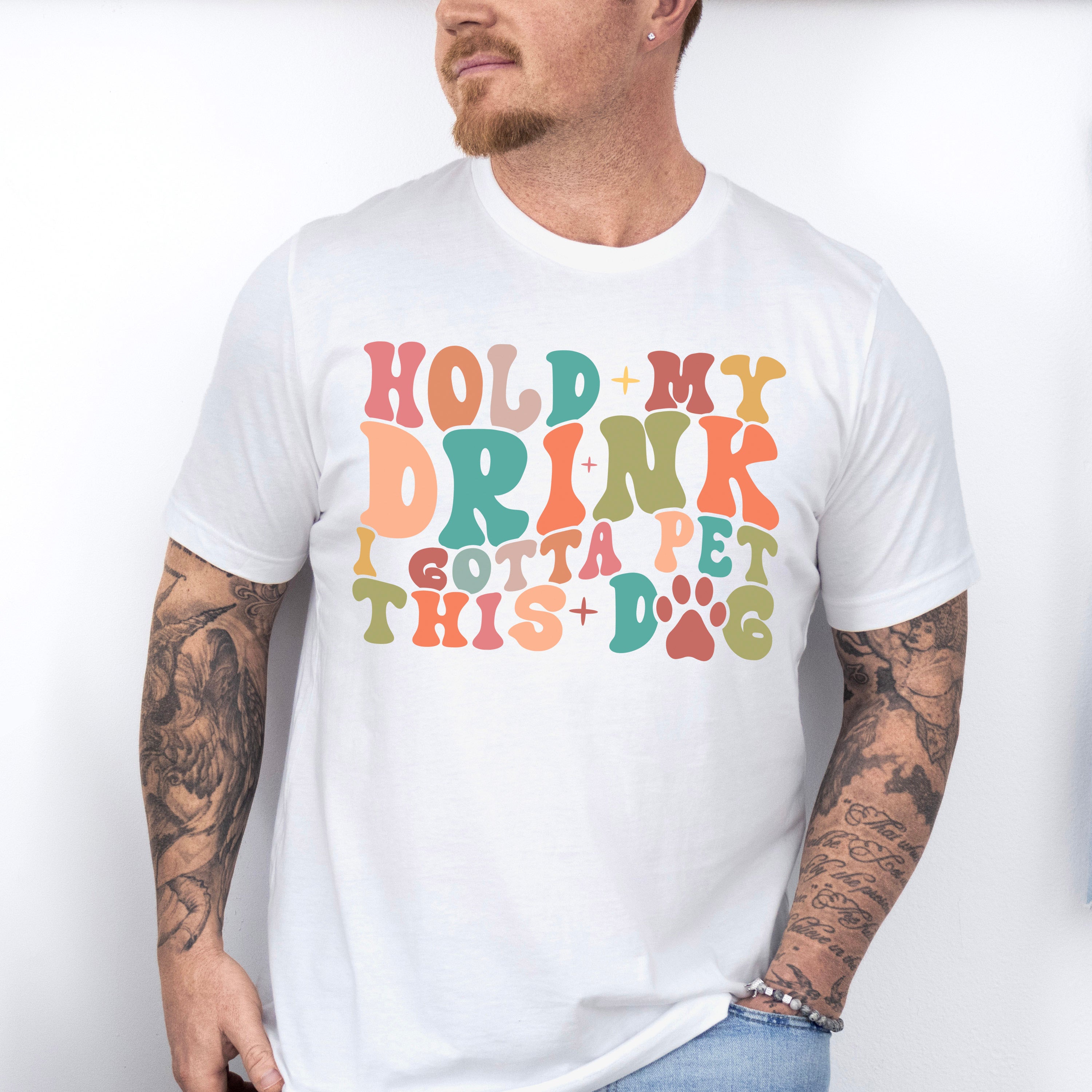 Hold My Drink I Gotta Pet This Dog - Dogs Unisex Crewneck T-Shirt Sweatshirt Hoodie