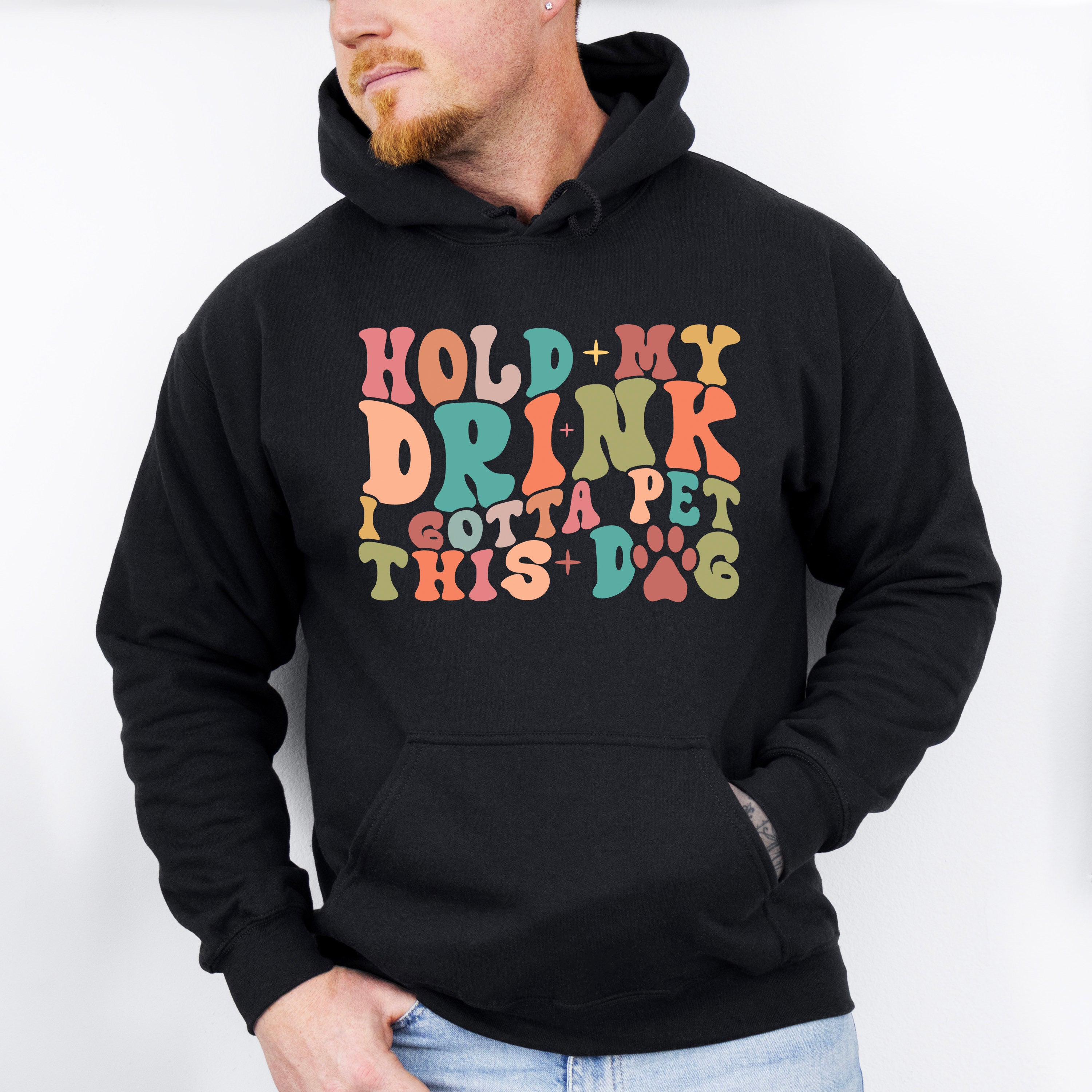 Hold My Drink I Gotta Pet This Dog - Dogs Unisex Crewneck T-Shirt Sweatshirt Hoodie