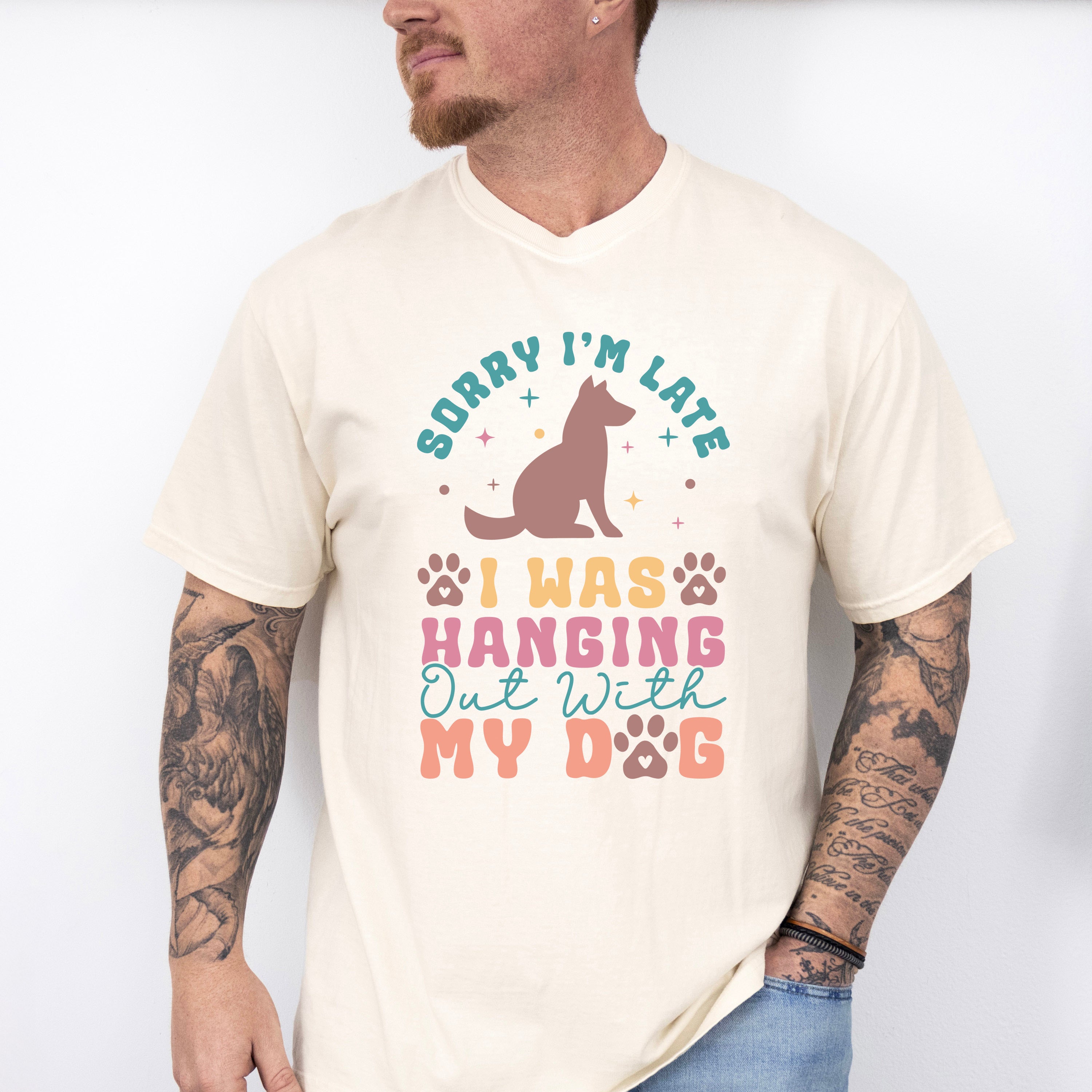 Sorry I'm Late - Dogs Unisex Crewneck T-Shirt Sweatshirt Hoodie