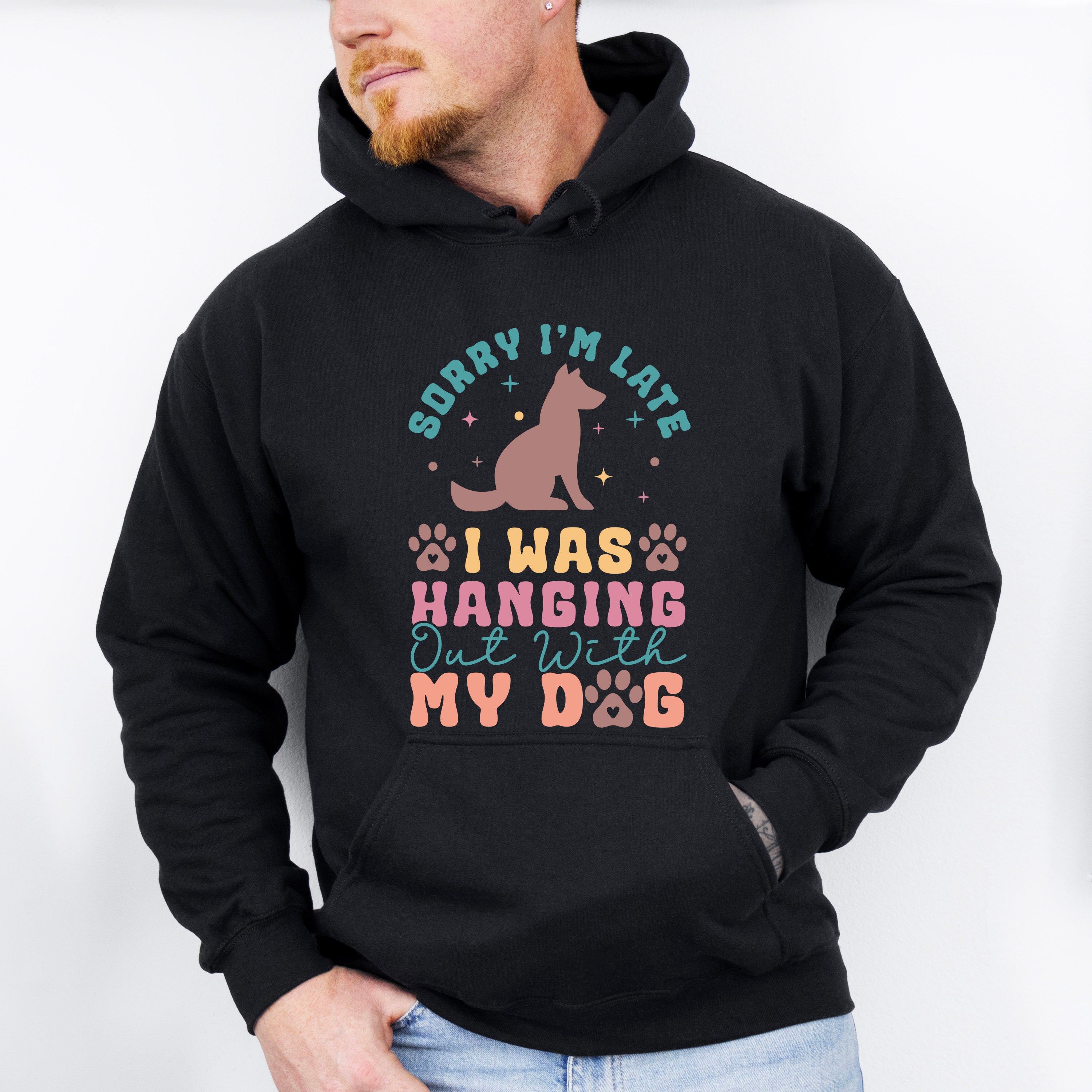 Sorry I'm Late - Dogs Unisex Crewneck T-Shirt Sweatshirt Hoodie