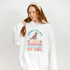 Sorry I'm Late - Dogs Unisex Crewneck T-Shirt Sweatshirt Hoodie